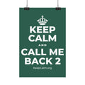 KEEP CALM AND CALL ME BACK 2 Satin Poster