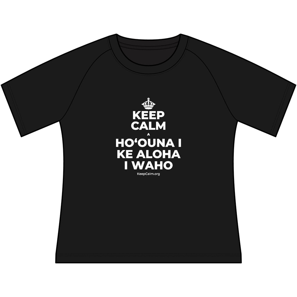 KEEP CALM A HOʻOUNA I KE ALOHA I WAHO Women's Raglan Tee