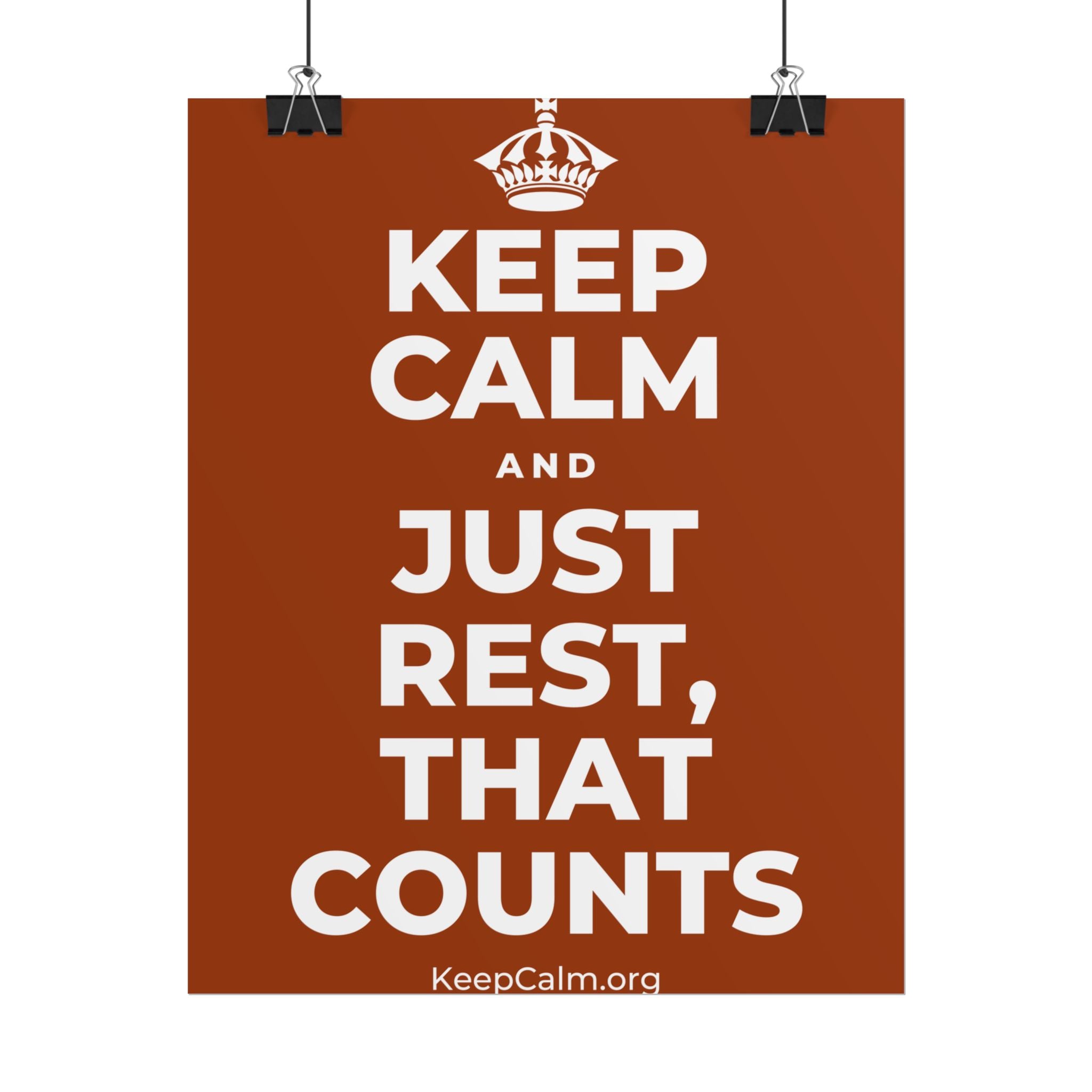 KEEP CALM AND JUST REST, THAT COUNTS Poster
