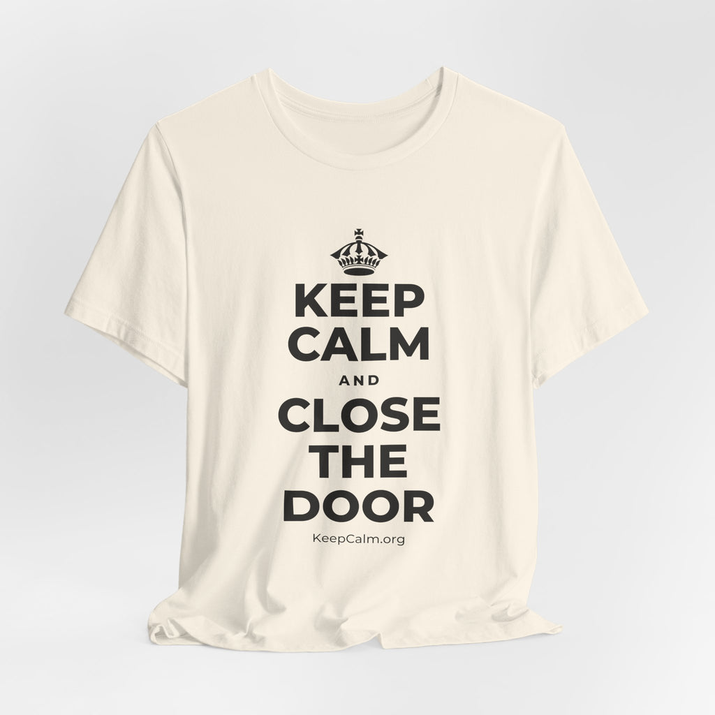 KEEP CALM AND CLOSE THE DOOR T-Shirt (White–Asphalt)