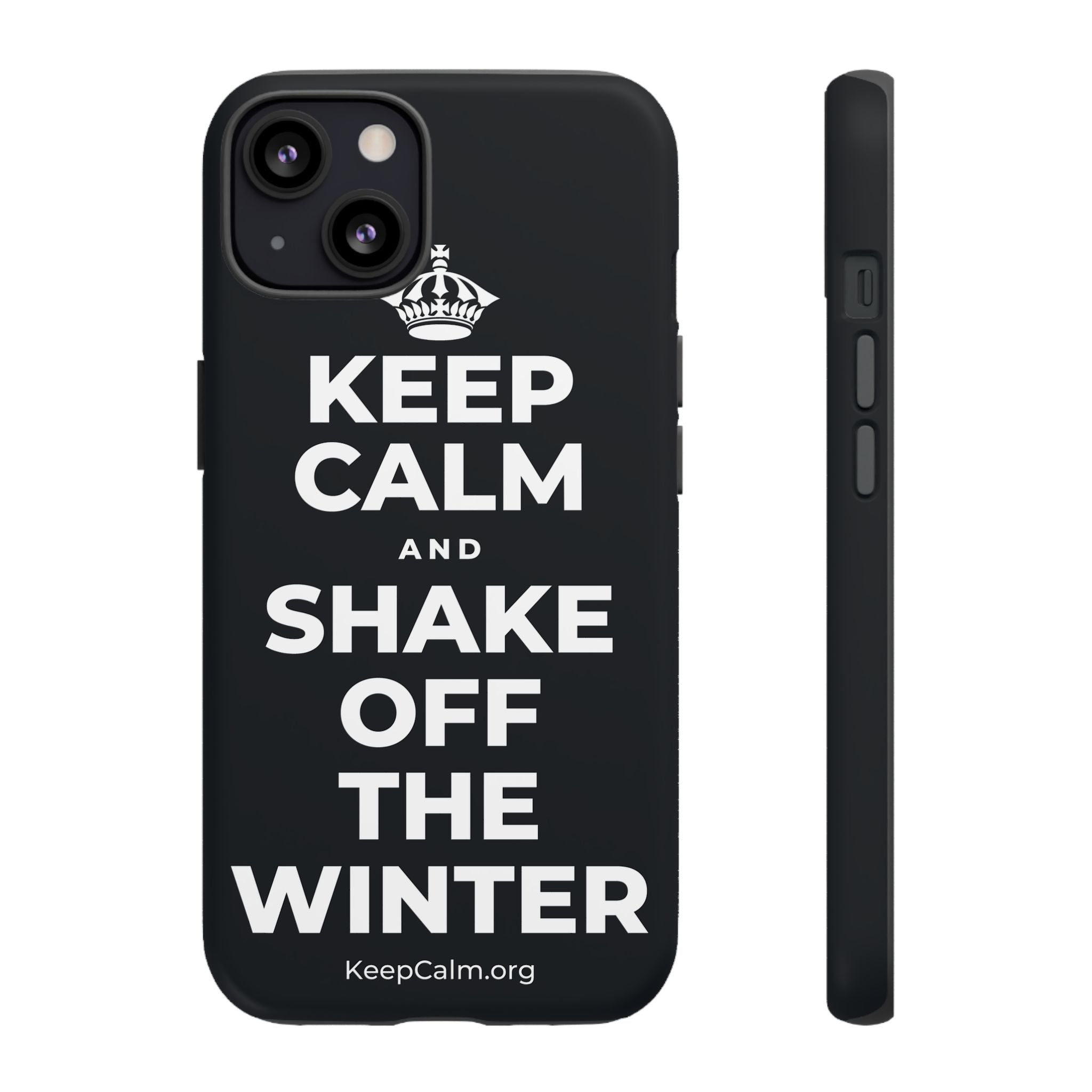KEEP CALM AND SHAKE OFF THE WINTER Phone Case (Dark)
