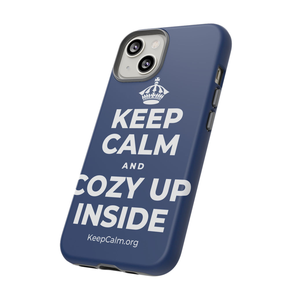 KEEP CALM AND COZY UP INSIDE Phone Case