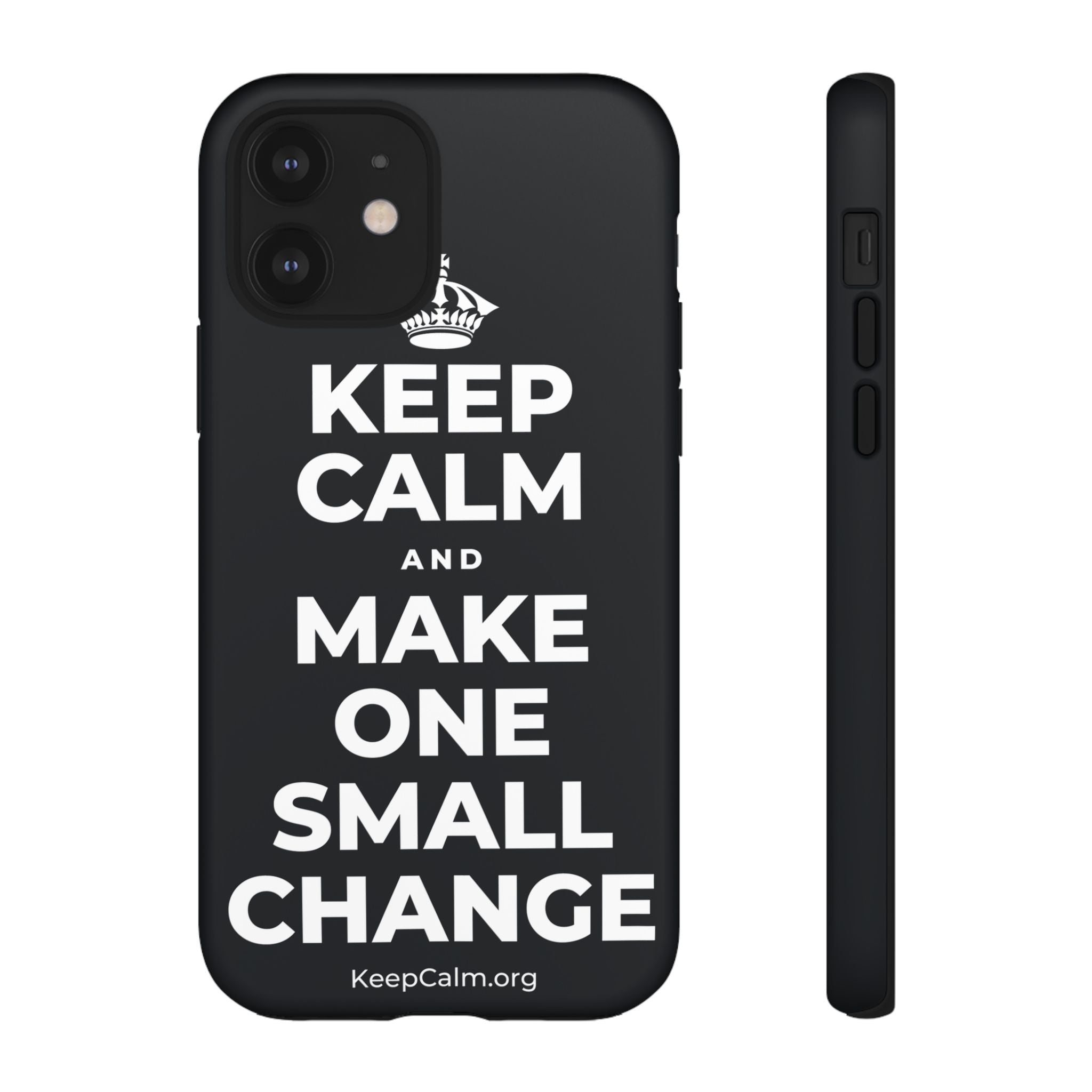 KEEP CALM AND MAKE ONE SMALL CHANGE Phone Case (Dark)