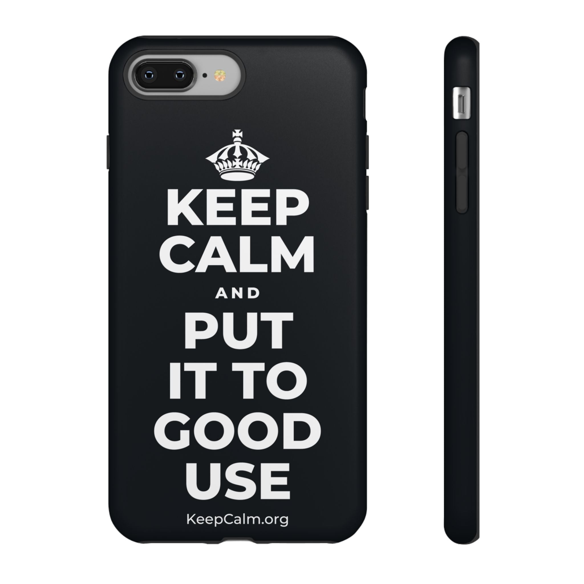 KEEP CALM AND PUT IT TO GOOD USE Phone Case (Dark)