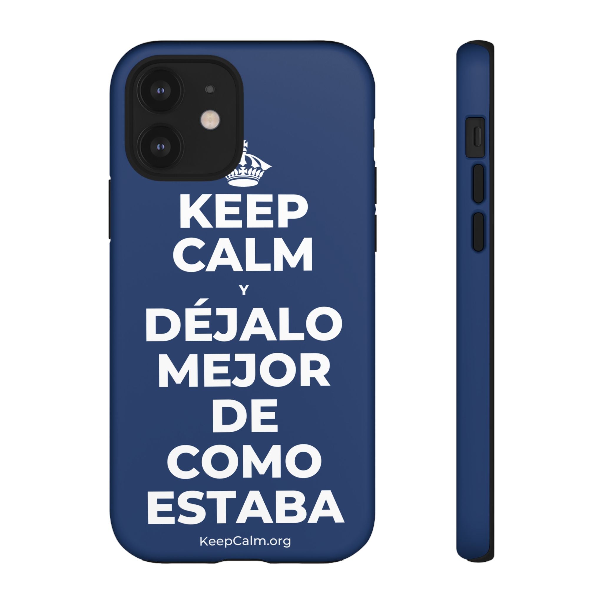 KEEP CALM Y DÉJALO MEJOR DE COMO ESTABA Phone Case