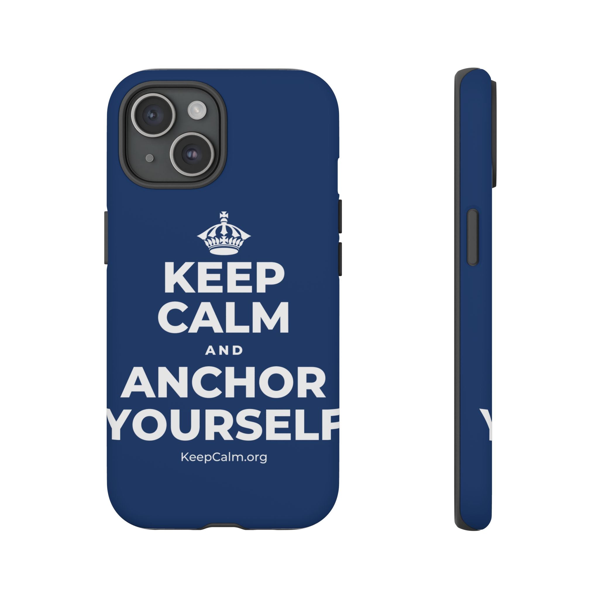 KEEP CALM AND ANCHOR YOURSELF Phone Case
