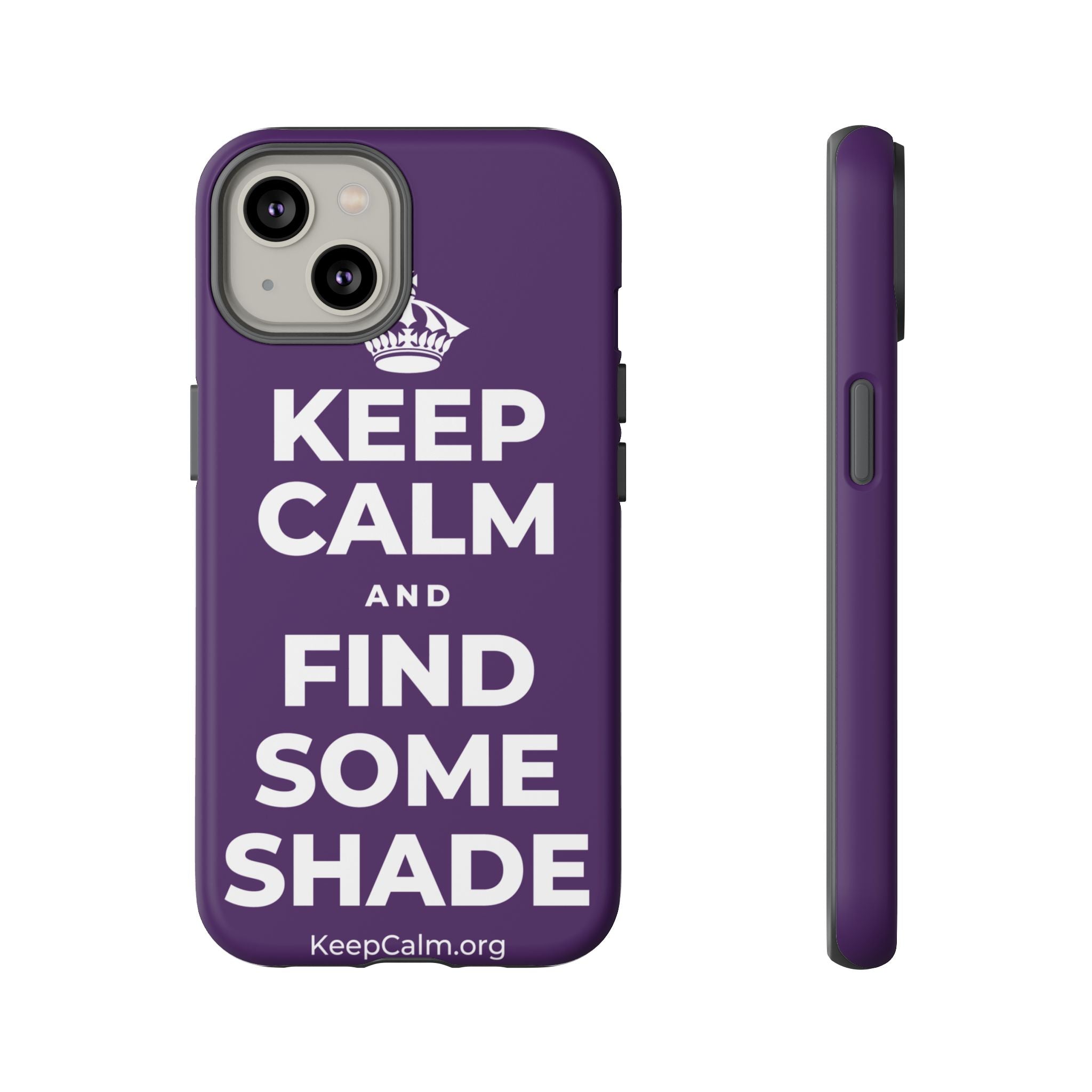 KEEP CALM AND FIND SOME SHADE Phone Case