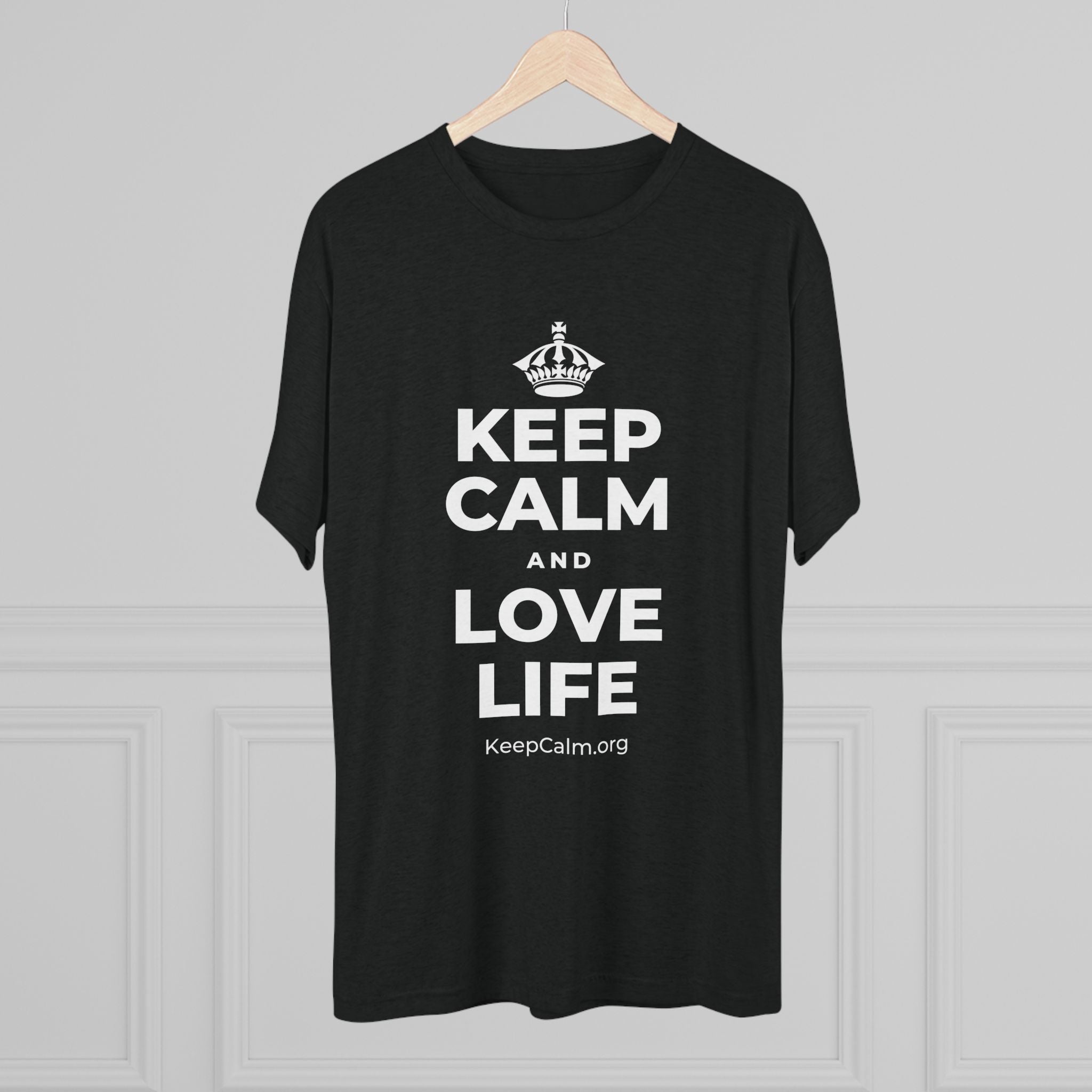 KEEP CALM AND LOVE LIFE Tri-Blend Tee