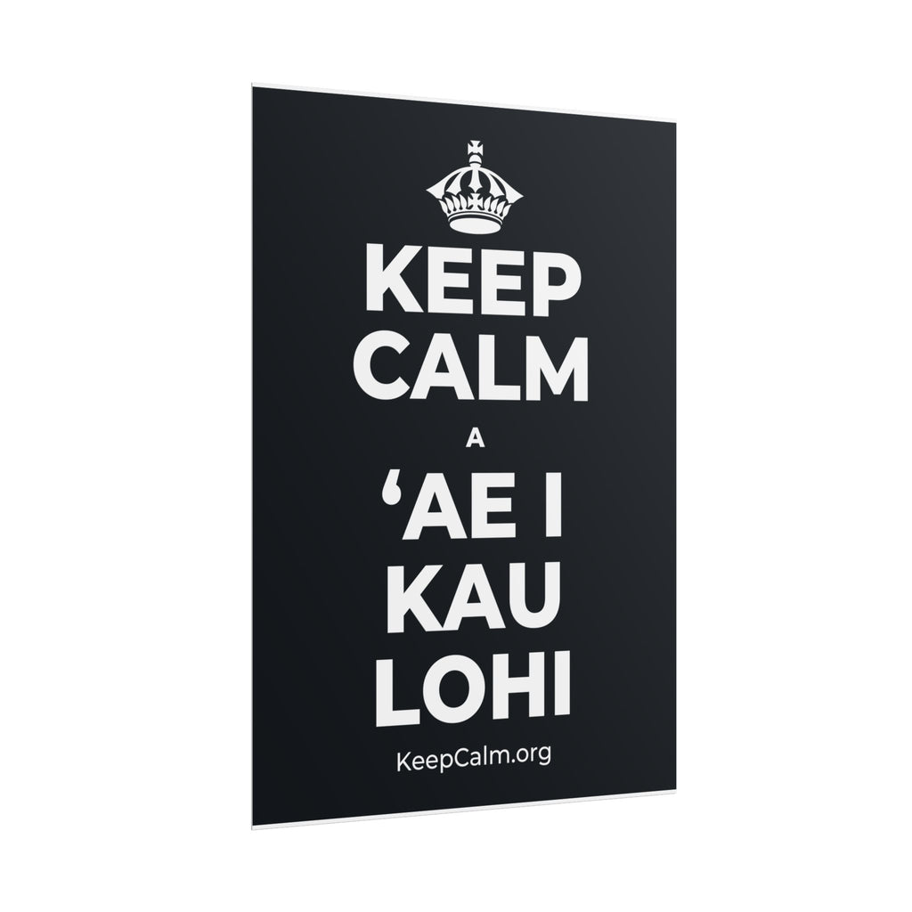KEEP CALM A ʻAE I KAU LOHI Poster (Dark)