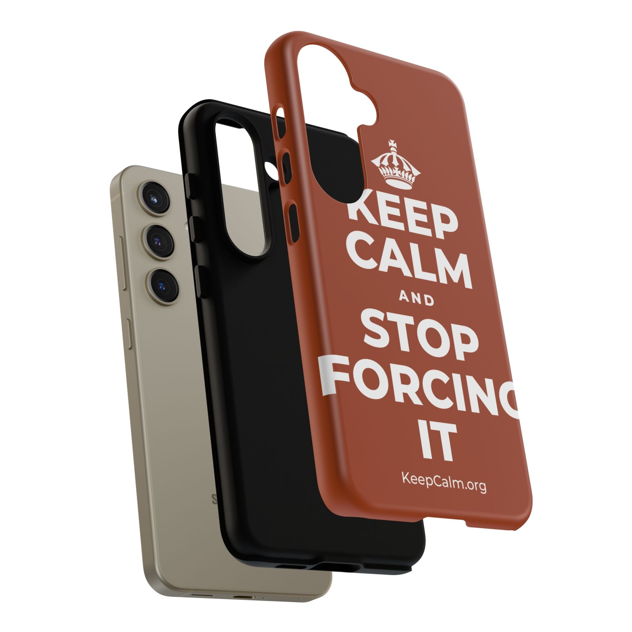 KEEP CALM AND STOP FORCING IT Phone Case