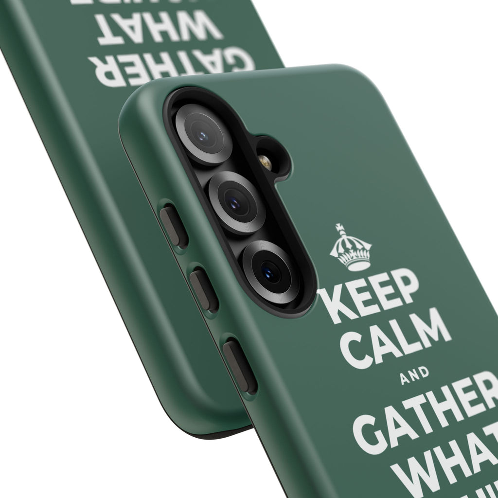 KEEP CALM AND GATHER WHAT YOU'RE GRATEFUL FOR Phone Case