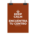 KEEP CALM Y ENCUENTRA TU CENTRO Poster