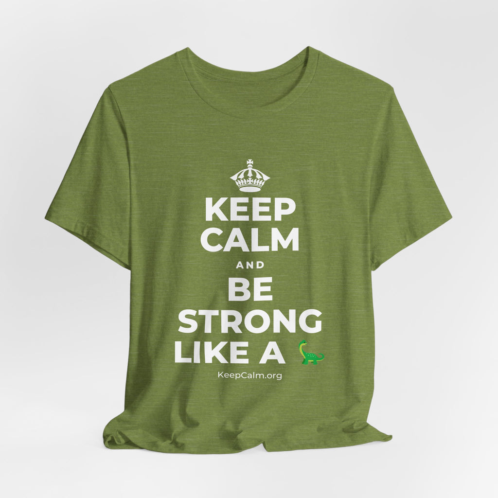 KEEP CALM AND BE STRONG LIKE A 🦕 T-Shirt (Baby Blue–Silver)