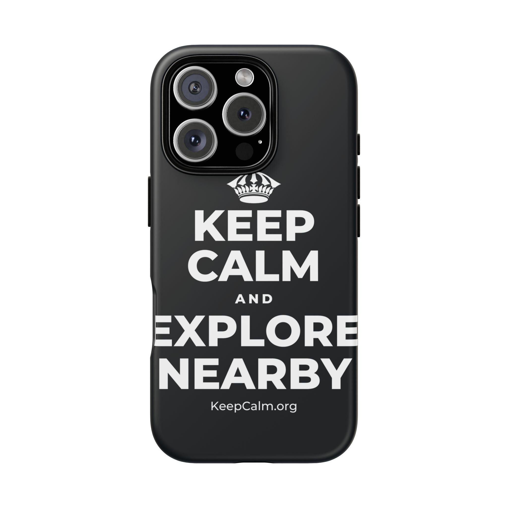 KEEP CALM AND EXPLORE NEARBY Phone Case (Dark)