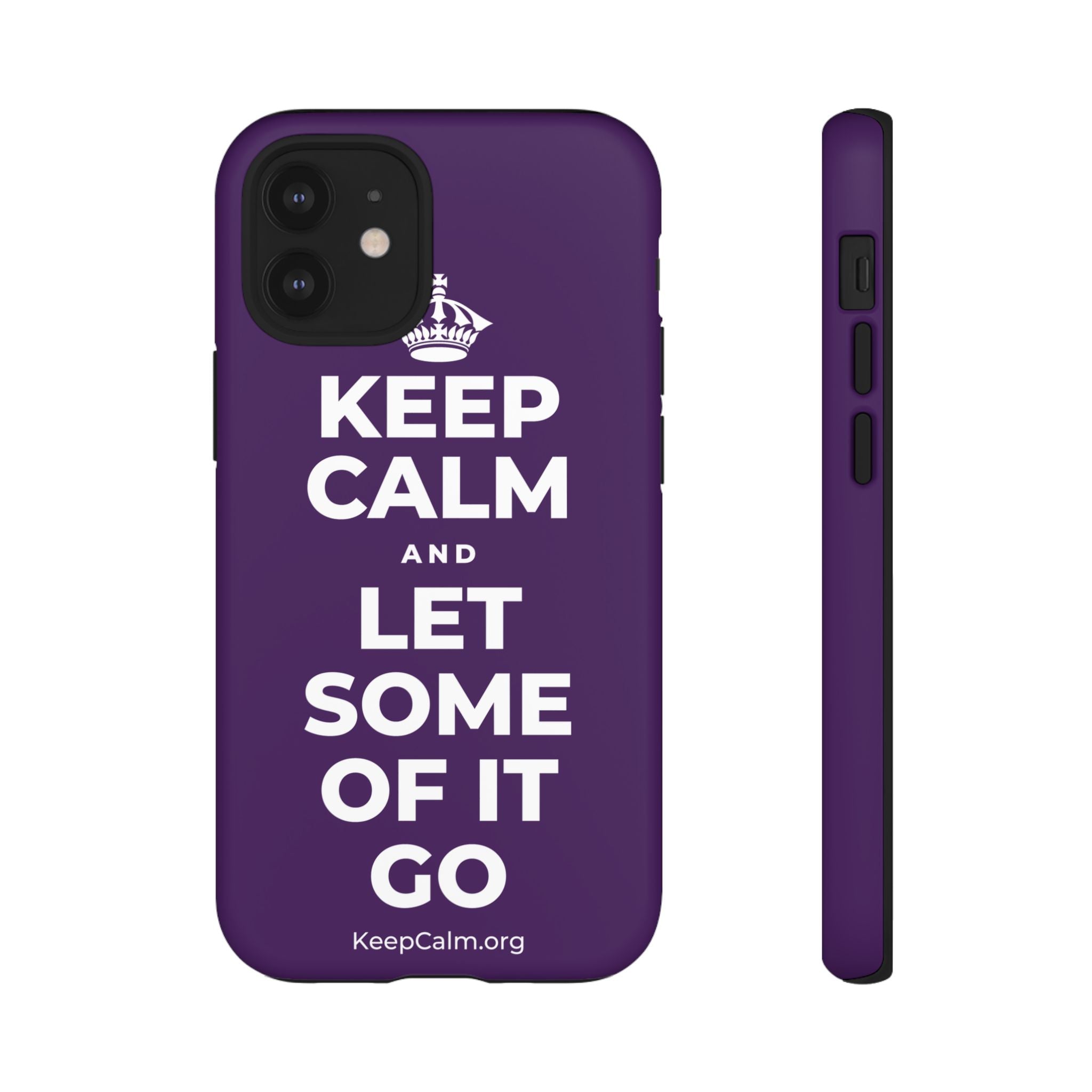 KEEP CALM AND LET SOME OF IT GO Phone Case