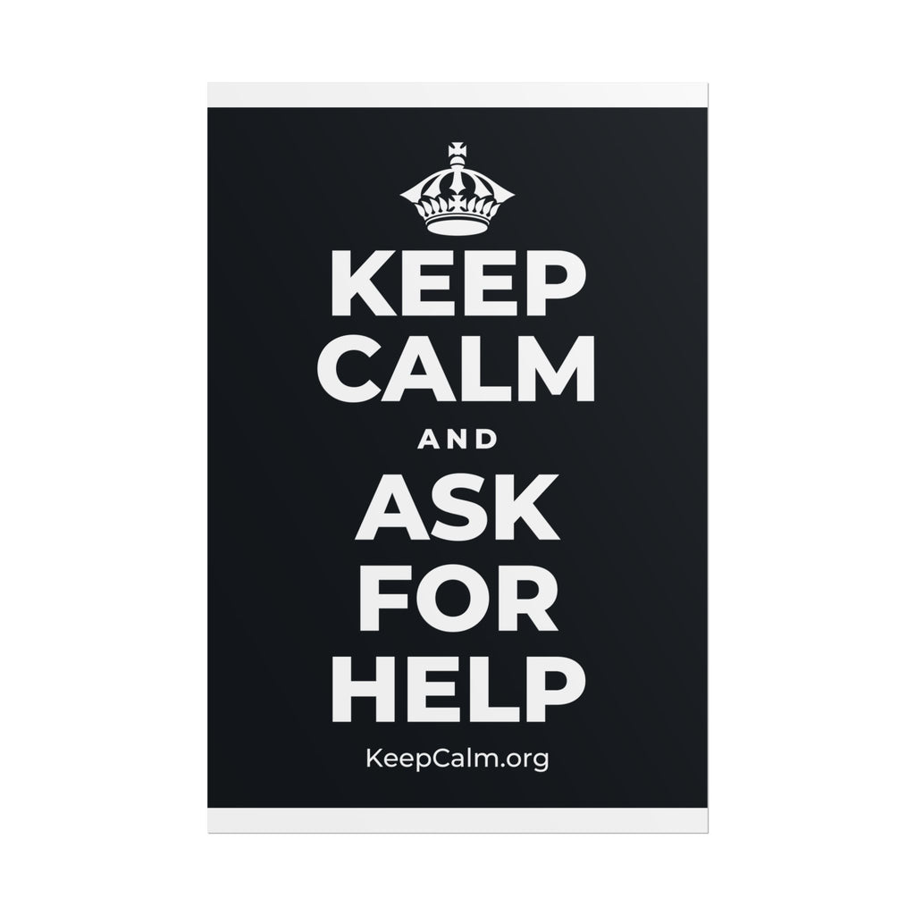 KEEP CALM AND ASK FOR HELP Poster (Dark)