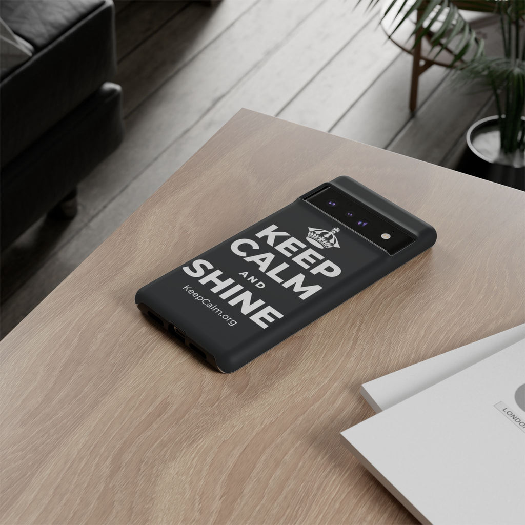 KEEP CALM AND SHINE Phone Case (Dark)