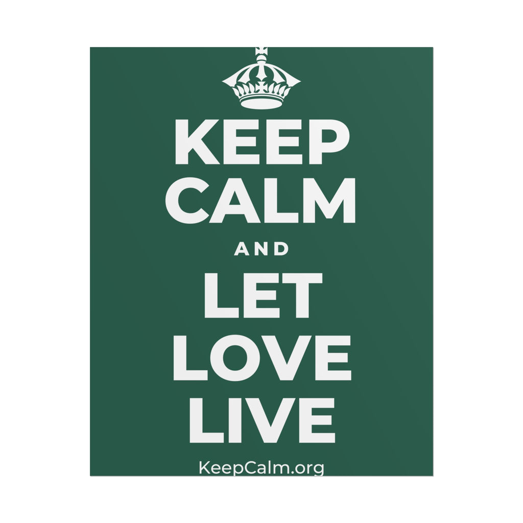 KEEP CALM AND LET LOVE LIVE Poster