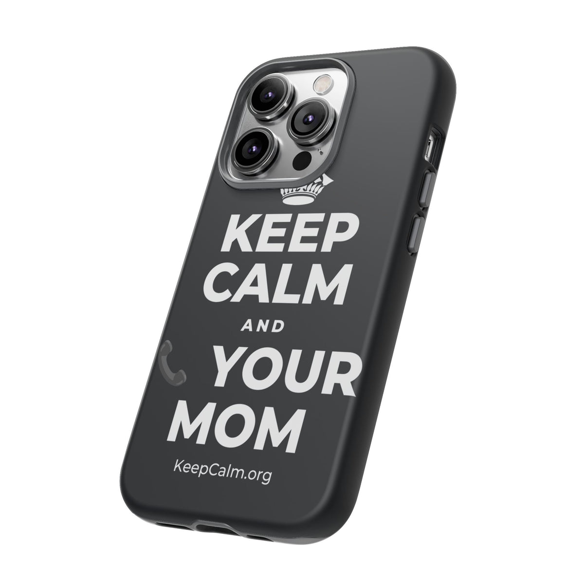 KEEP CALM AND 📞 YOUR MOM Phone Case (Dark)