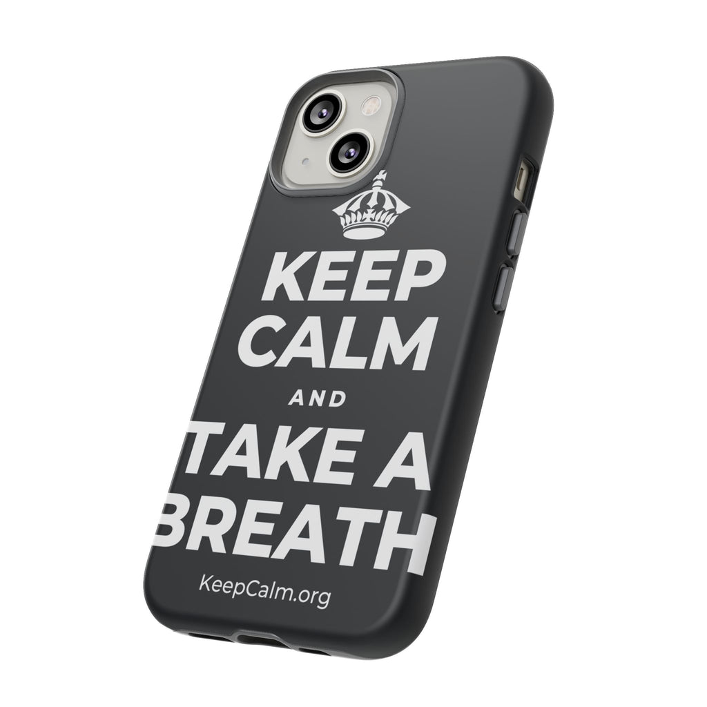 KEEP CALM AND TAKE A BREATH Phone Case (Dark)
