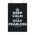 KEEP CALM AND STAY FEARLESS Satin Poster (Dark)