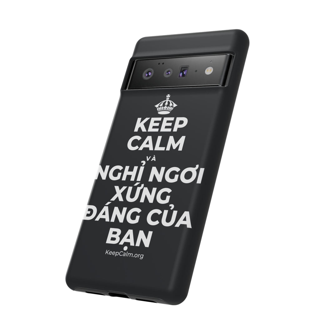 KEEP CALM VÀ NGHỈ NGƠI XỨNG ĐÁNG CỦA BẠN Phone Case (Dark)