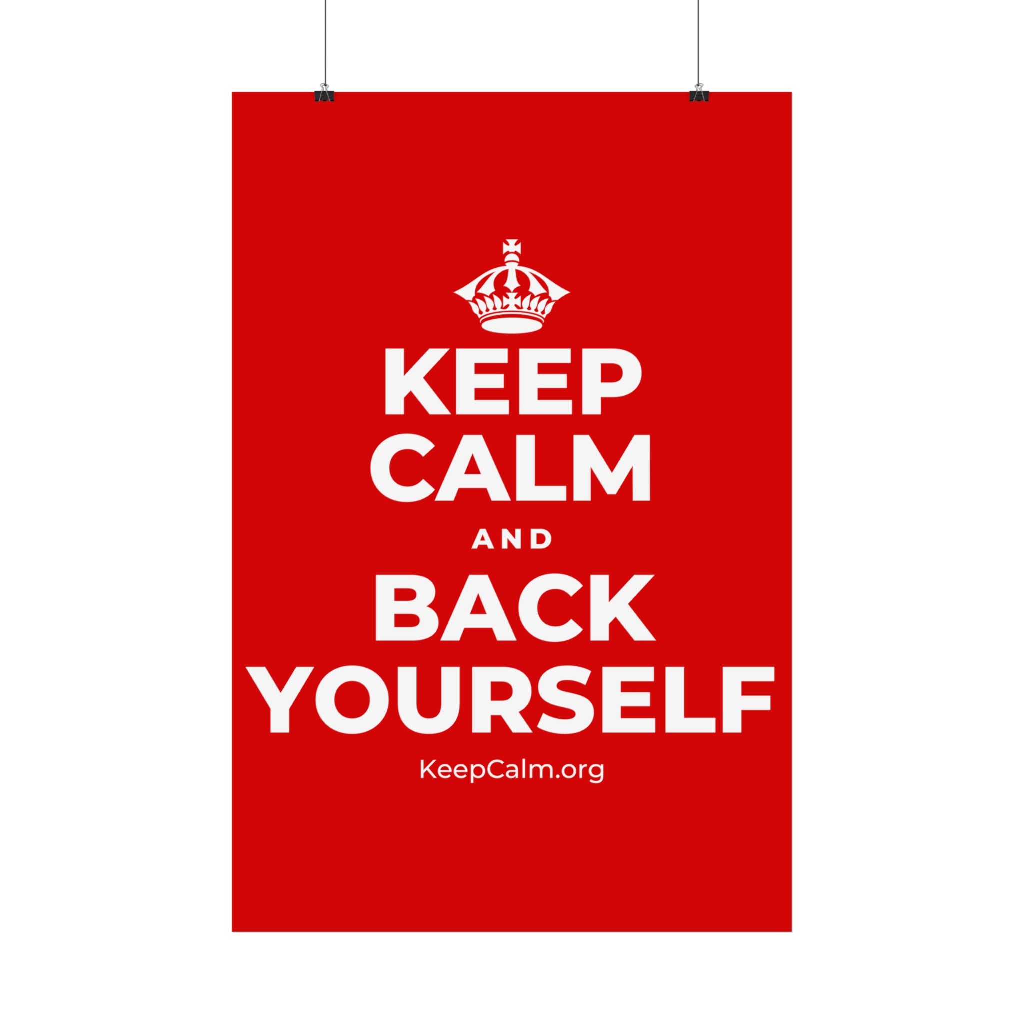 KEEP CALM AND BACK YOURSELF Satin Poster