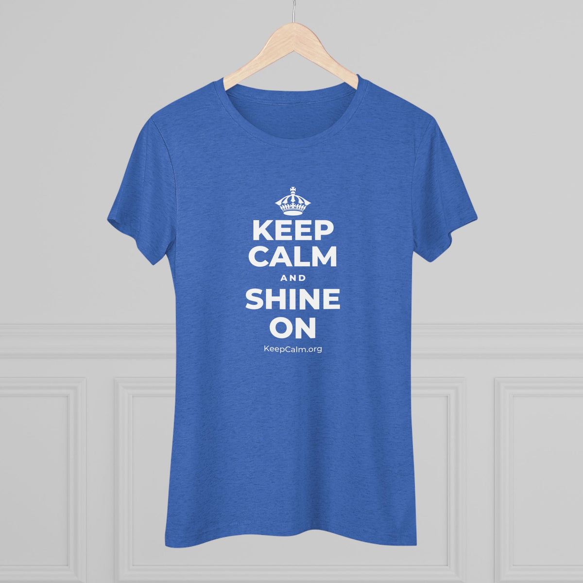 KEEP CALM AND SHINE ON Women's Tri-Blend Tee