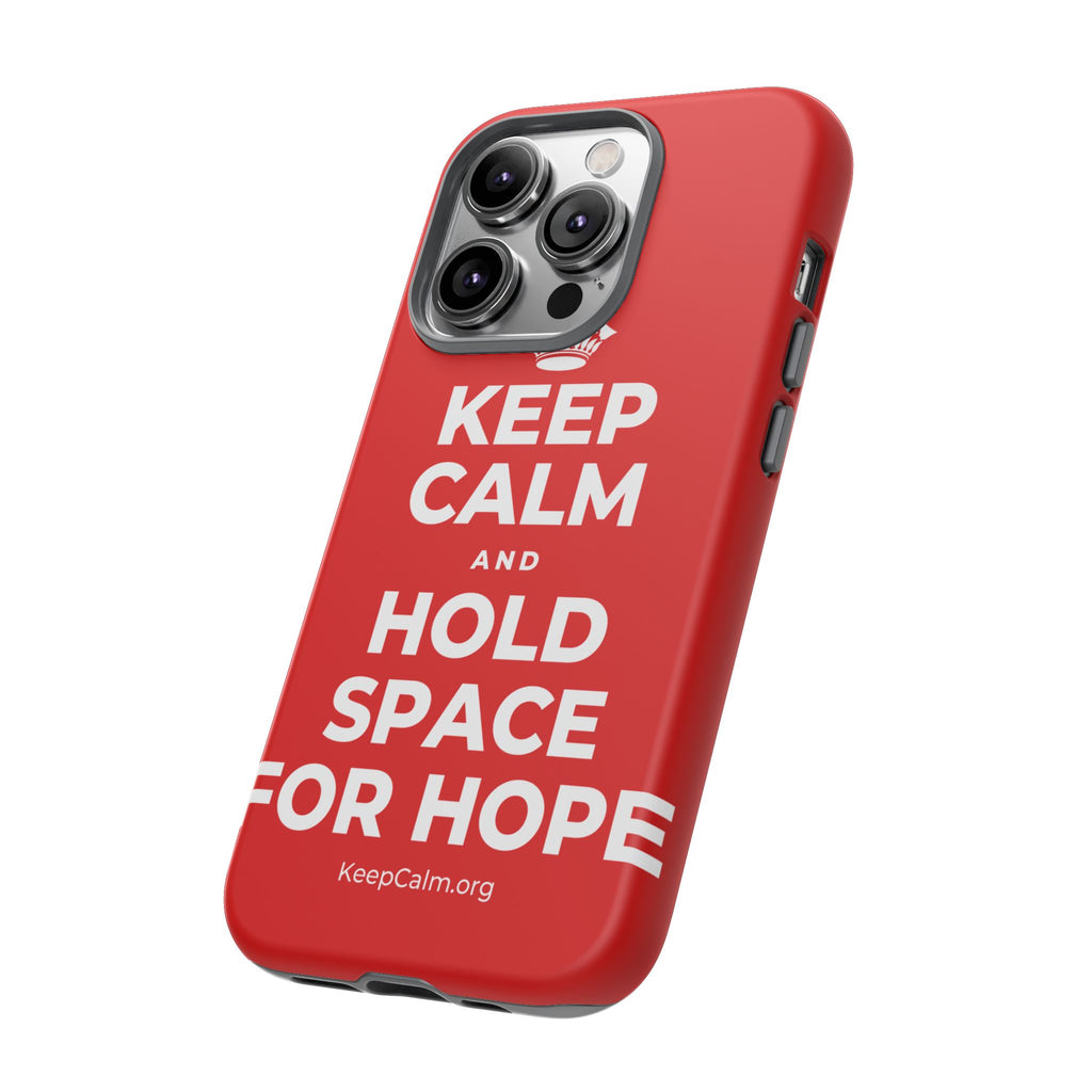 KEEP CALM AND HOLD SPACE FOR HOPE Phone Case