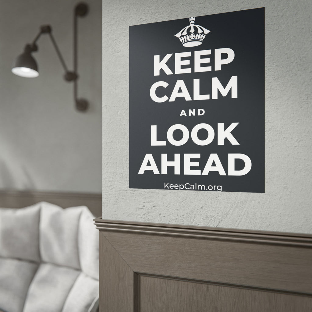 KEEP CALM AND LOOK AHEAD Poster (Dark)