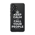 KEEP CALM AND CALL YOUR PEOPLE Phone Case (Dark)
