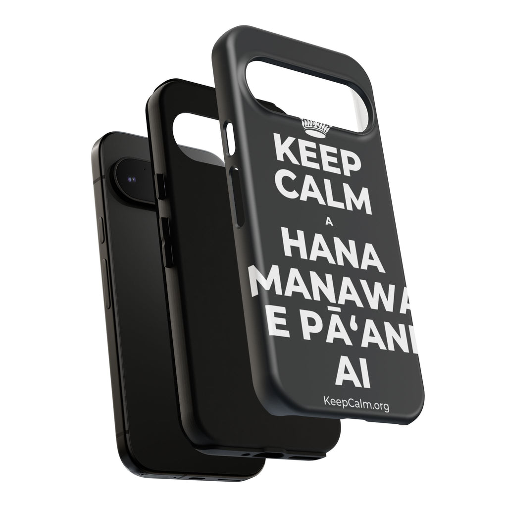 KEEP CALM A HANA MANAWA E PĀʻANI AI Phone Case (Dark)