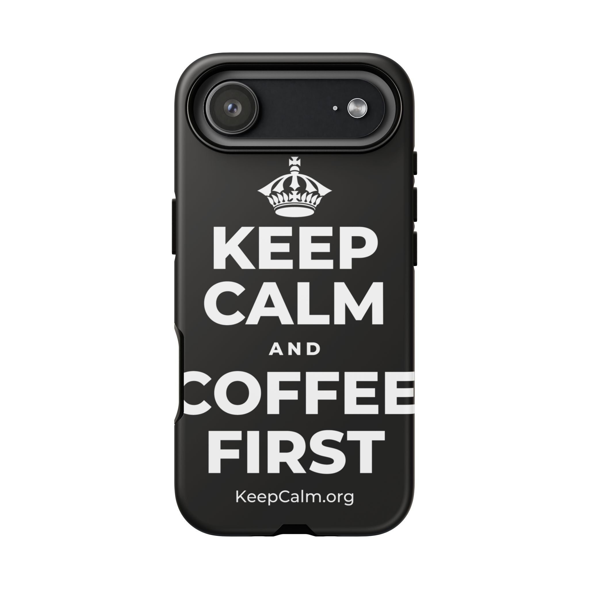 KEEP CALM AND COFFEE FIRST Phone Case