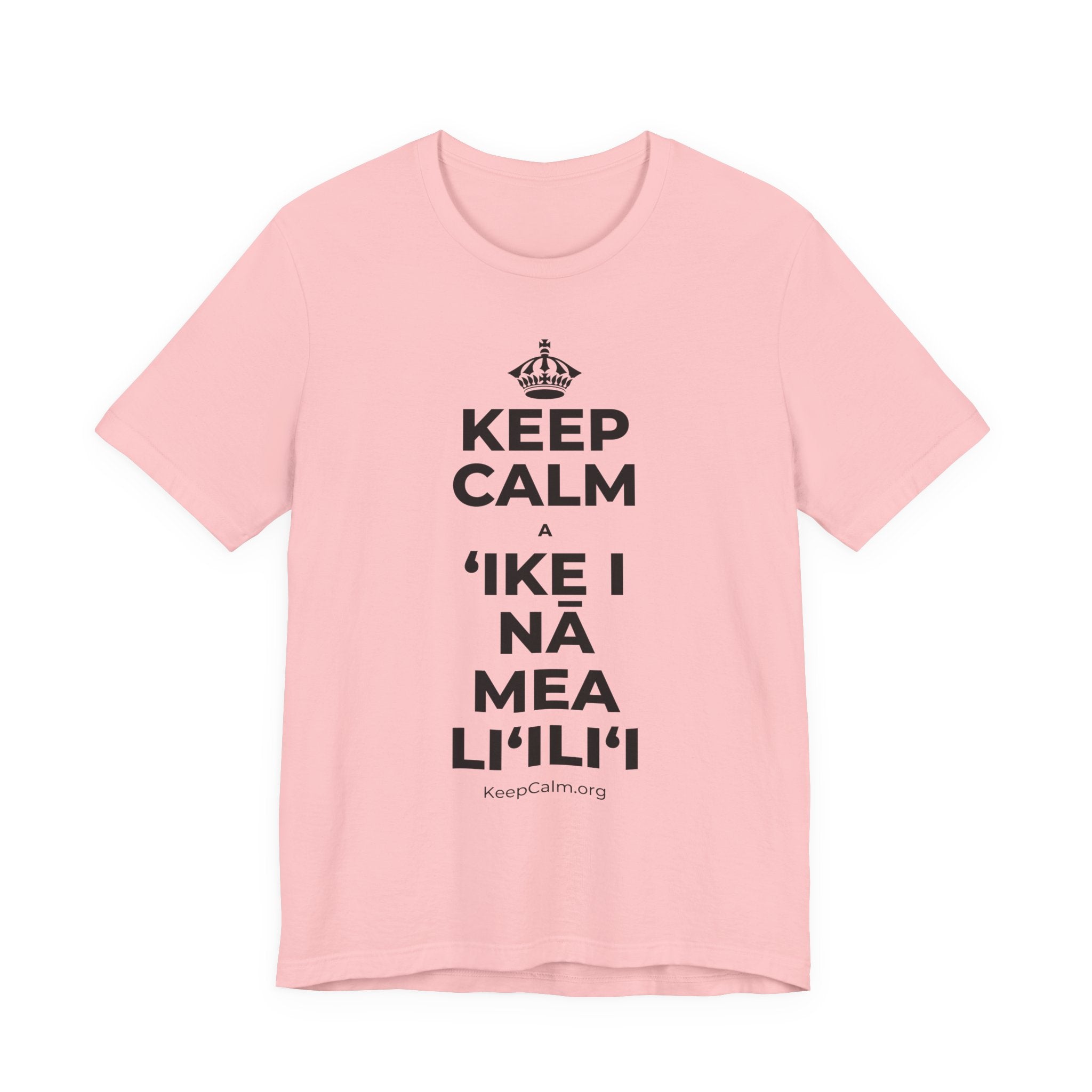 KEEP CALM A ʻIKE I NĀ MEA LIʻILIʻI T-Shirt (White–Asphalt)