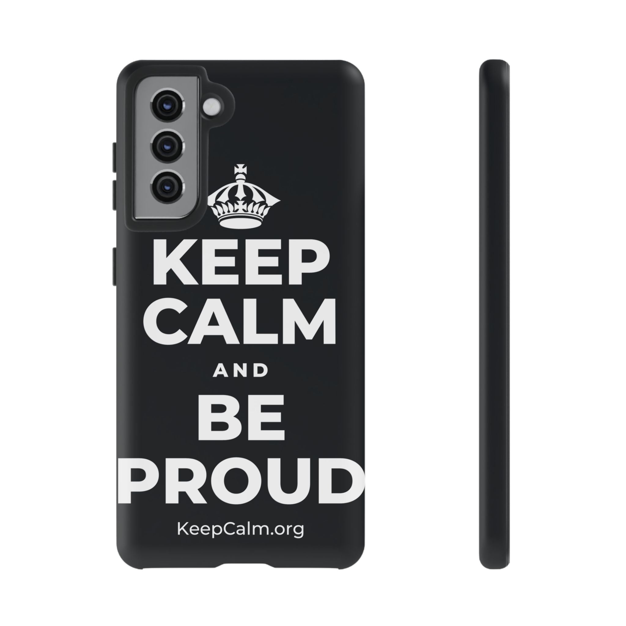 KEEP CALM AND BE PROUD Phone Case (Dark)