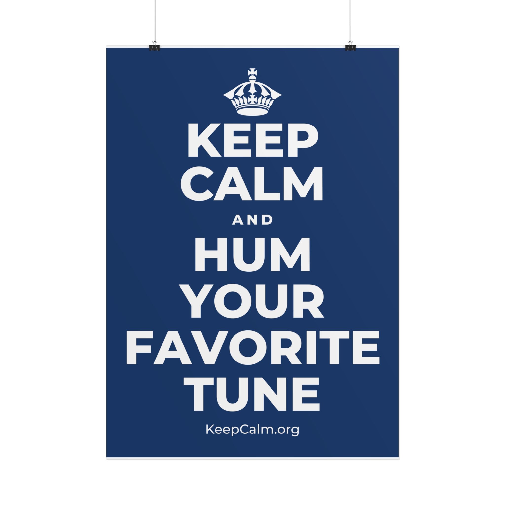 KEEP CALM AND HUM YOUR FAVORITE TUNE Poster