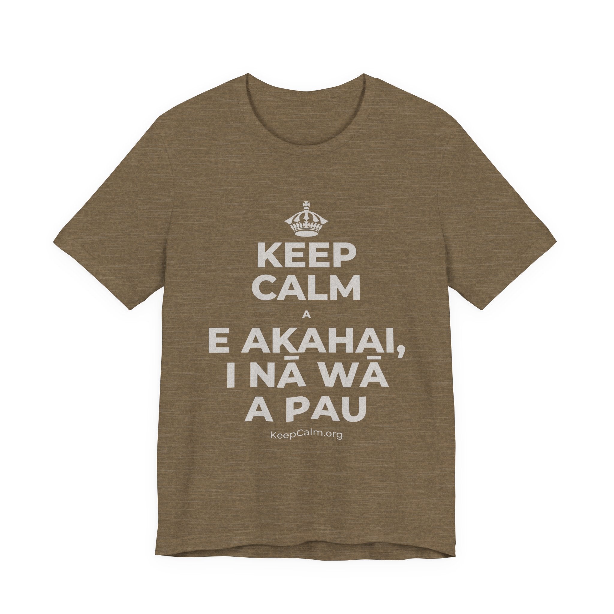 KEEP CALM A E AKAHAI, I NĀ WĀ A PAU T-Shirt (Soft Cream–Heather Mauve)