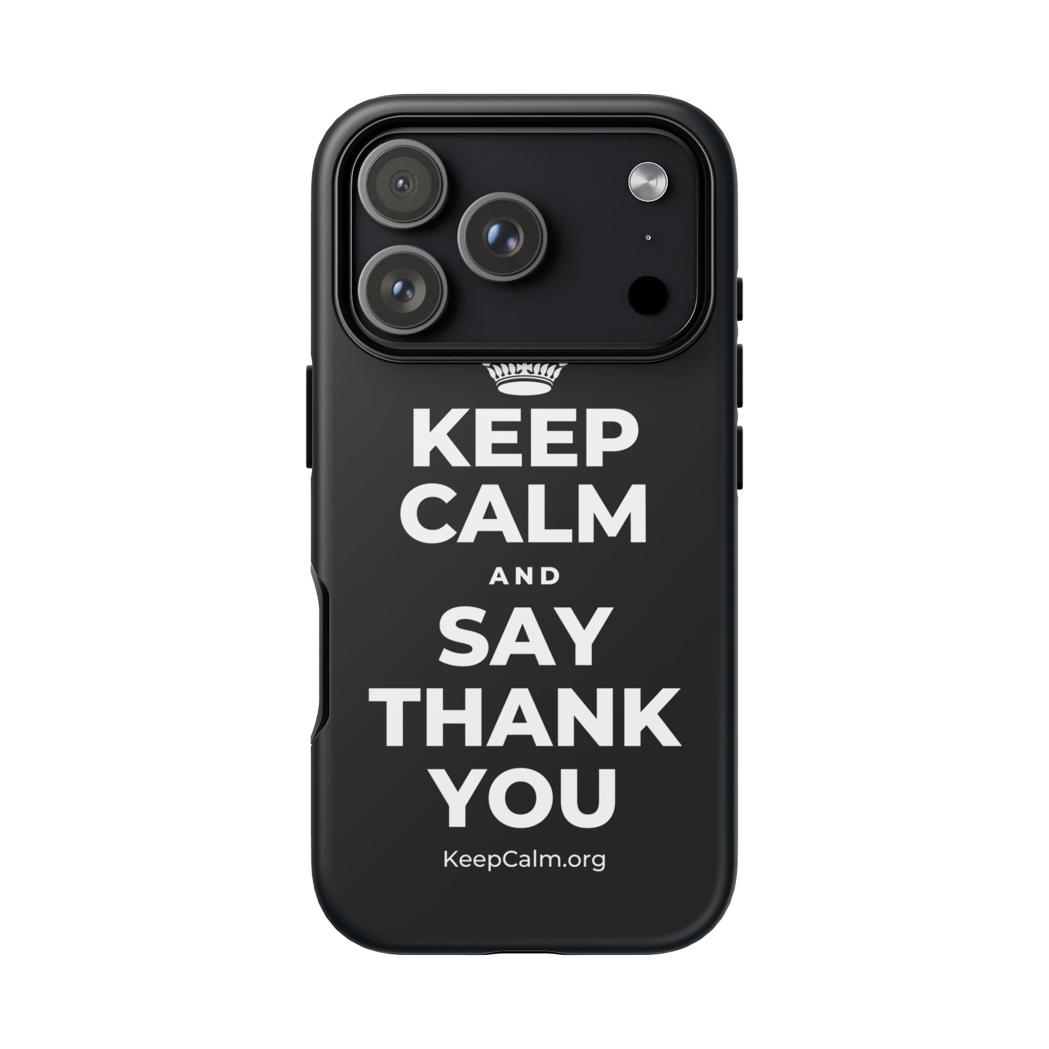 KEEP CALM AND SAY THANK YOU Phone Case (Dark)