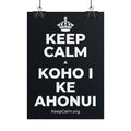 KEEP CALM A KOHO I KE AHONUI Poster (Dark)