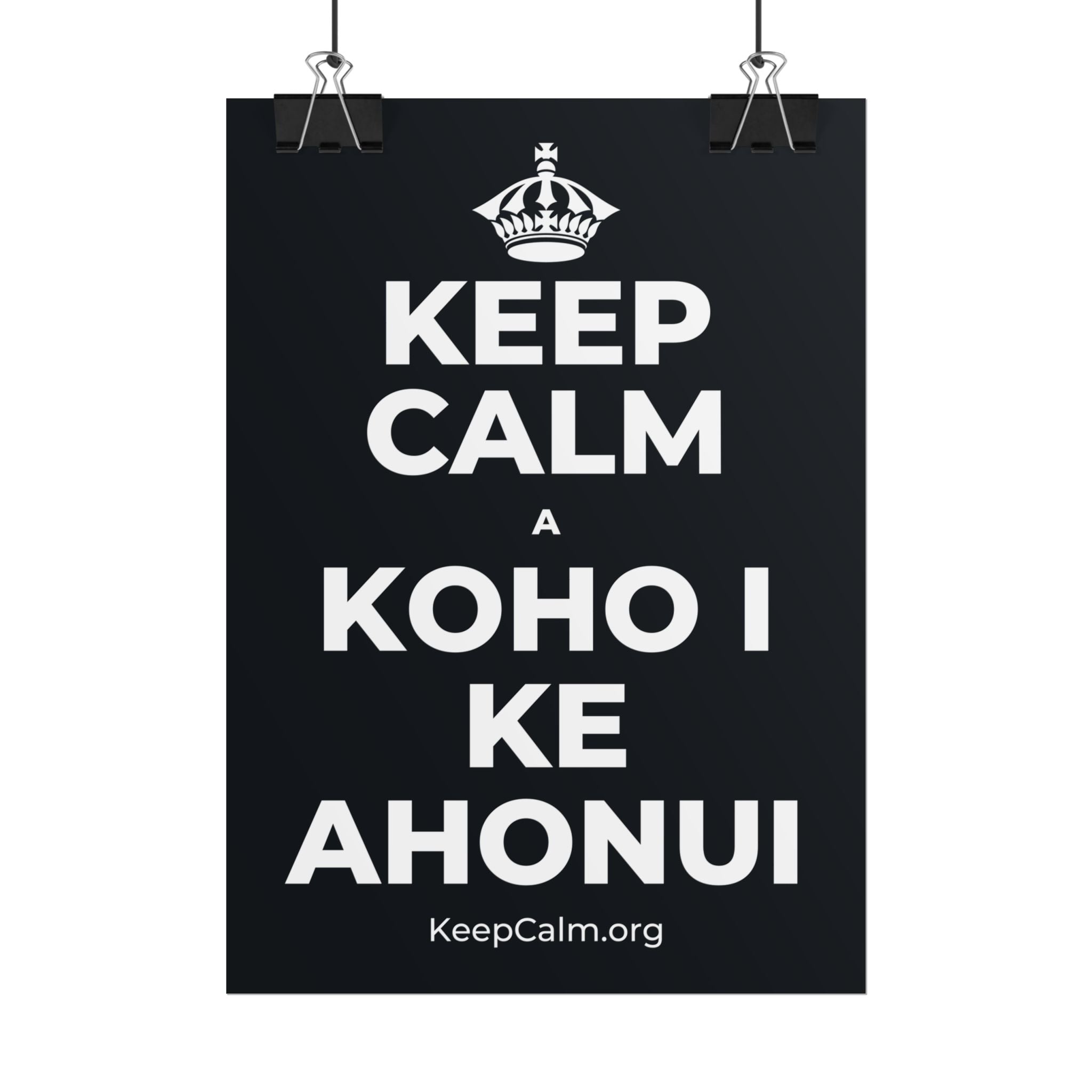 KEEP CALM A KOHO I KE AHONUI Poster (Dark)
