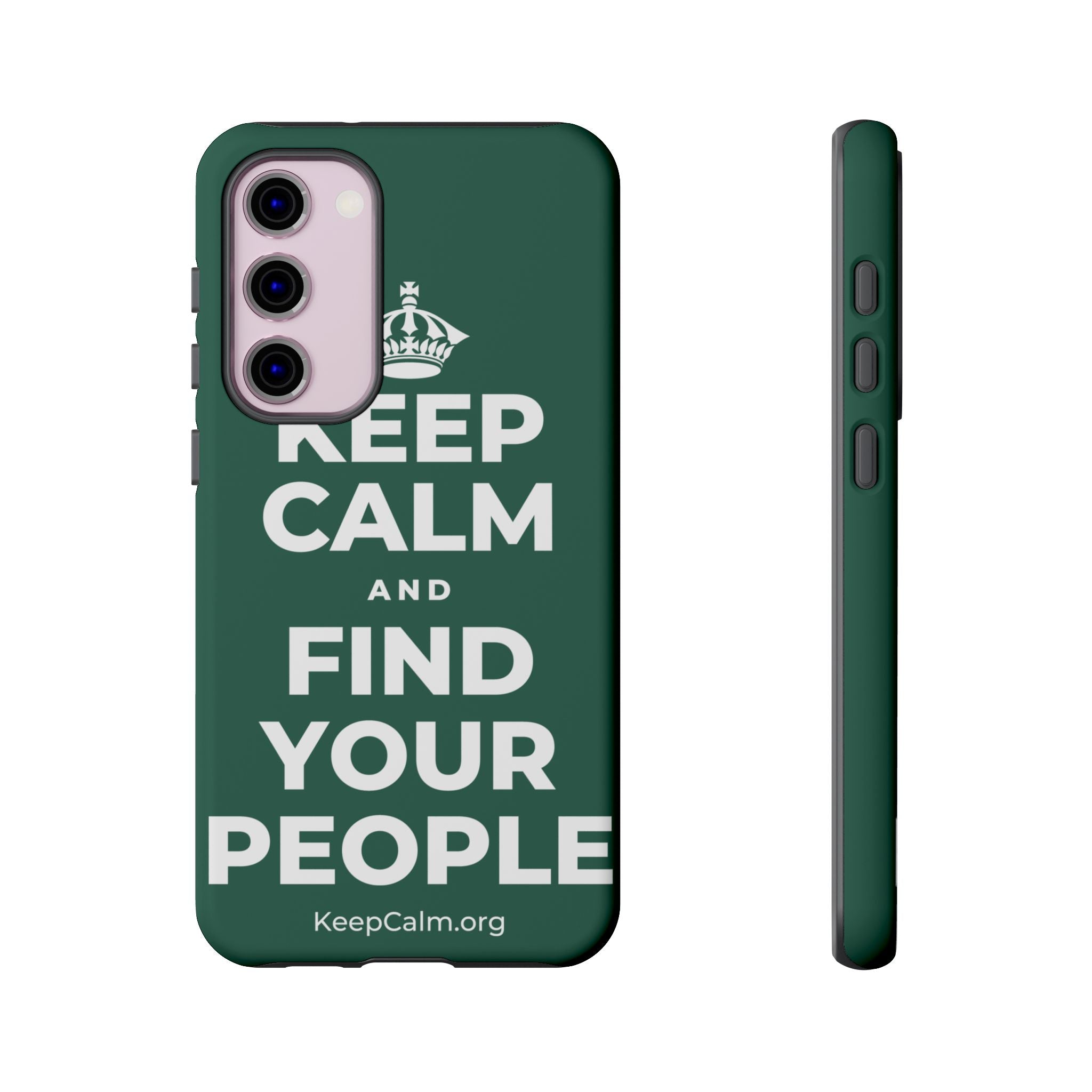 KEEP CALM AND FIND YOUR PEOPLE Phone Case