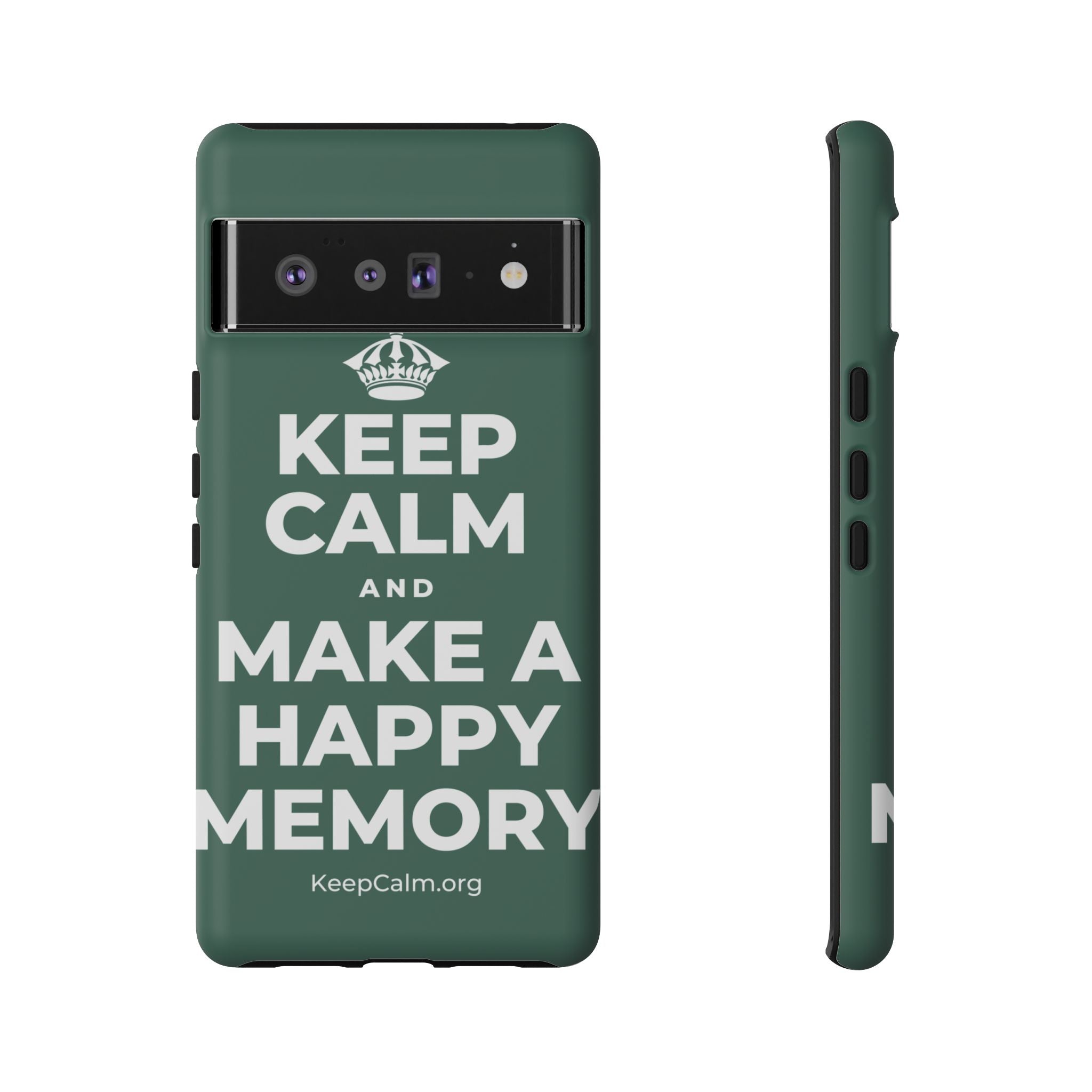 KEEP CALM AND MAKE A HAPPY MEMORY Phone Case