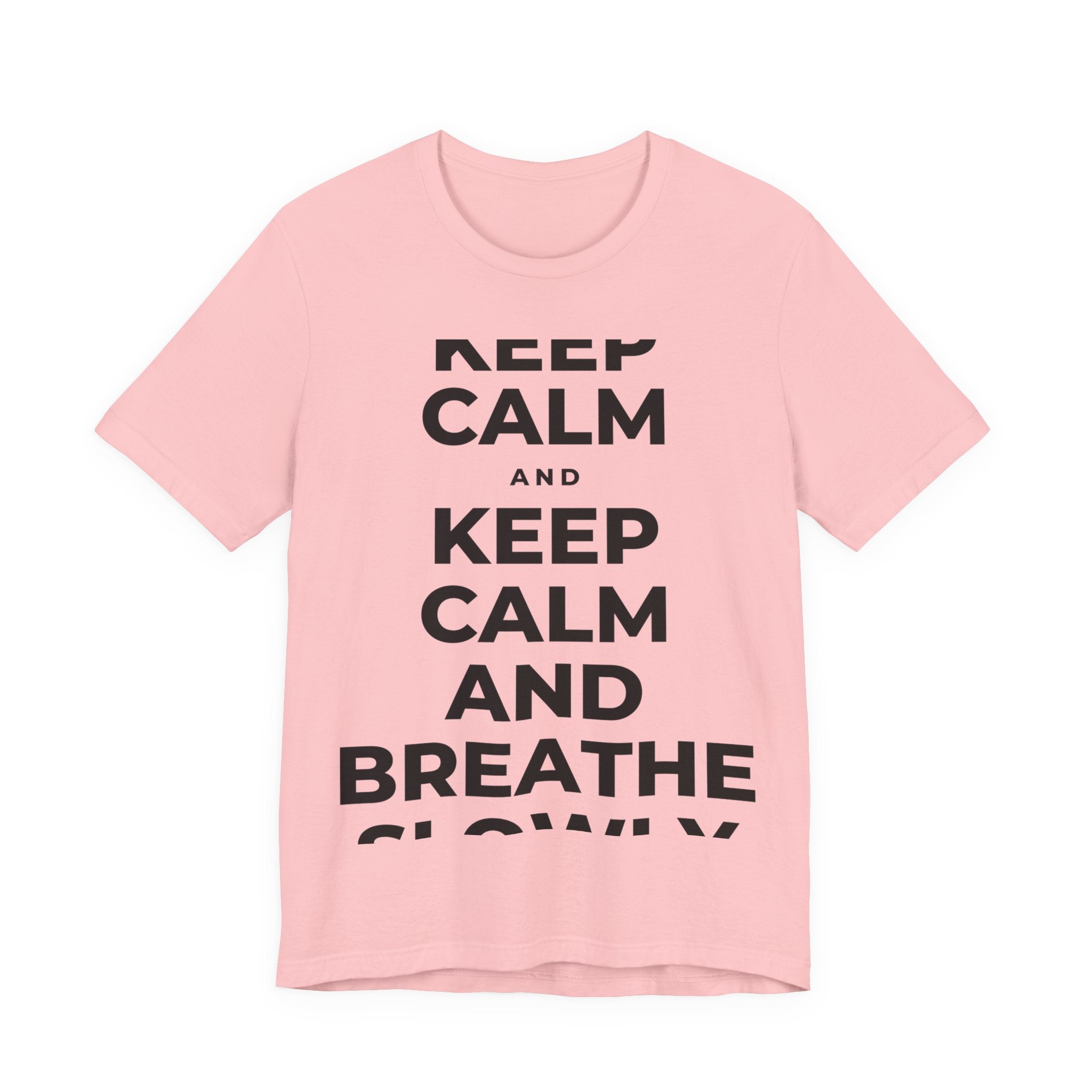 KEEP CALM AND BREATHE SLOWLY T-Shirt (White–Asphalt)