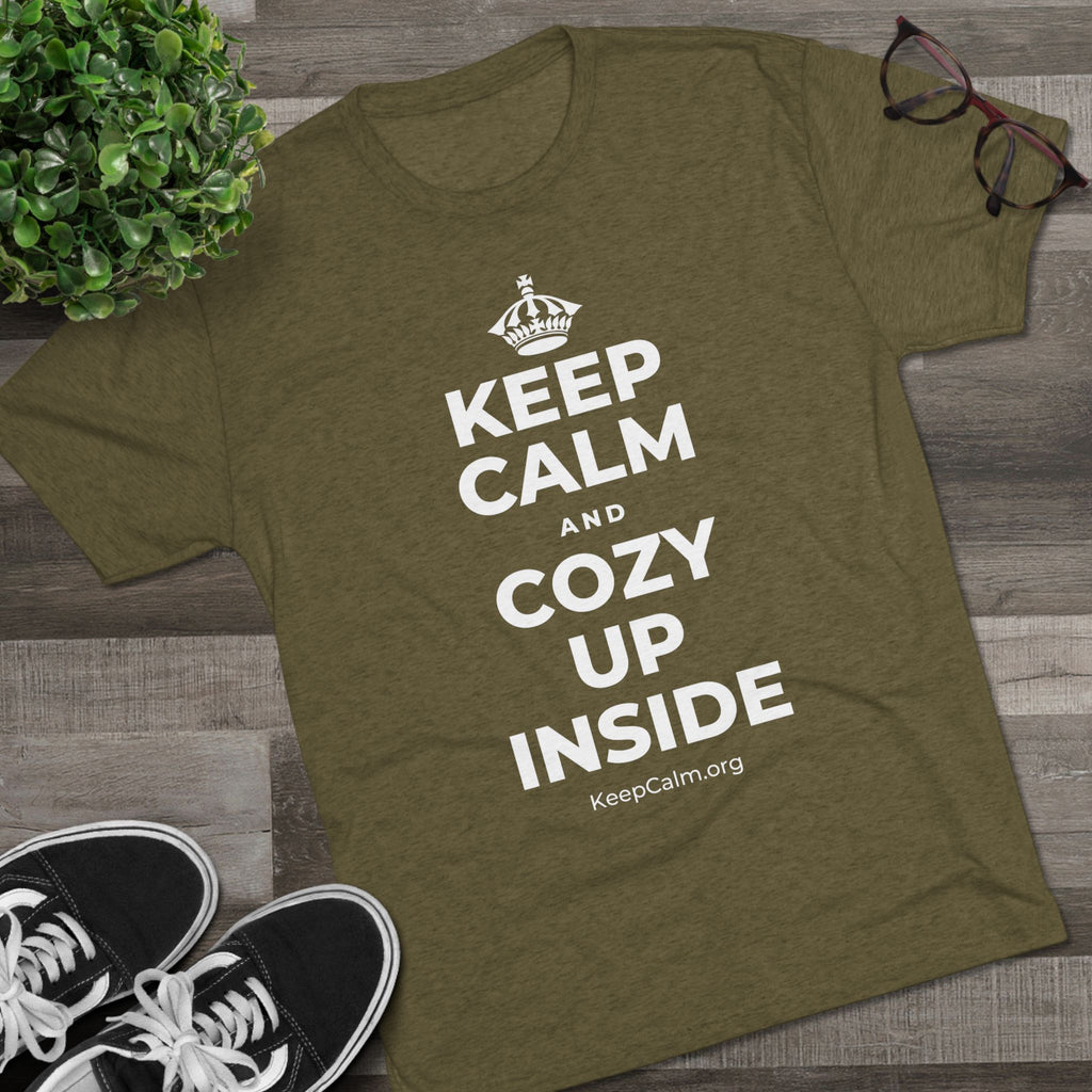 KEEP CALM AND COZY UP INSIDE Tri-Blend Tee
