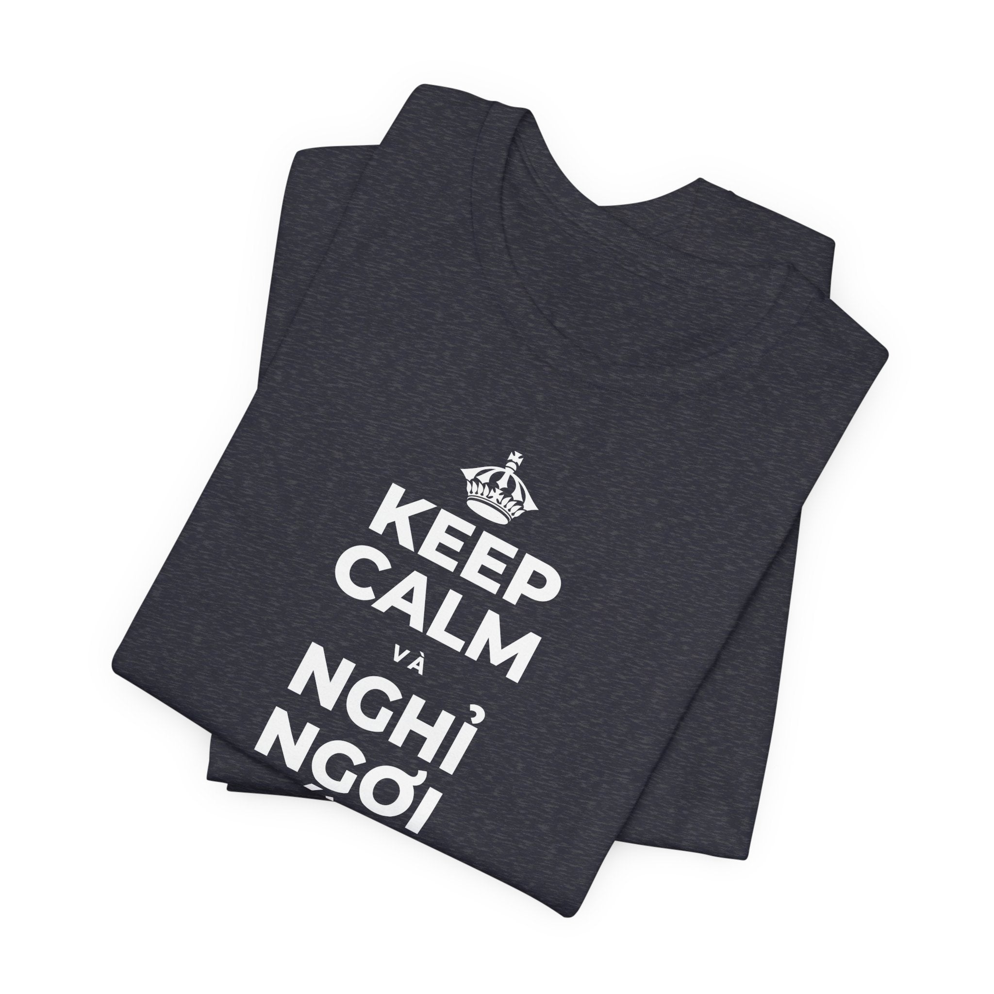 KEEP CALM VÀ NGHỈ NGƠI XỨNG ĐÁNG CỦA BẠN T-Shirt (White–Asphalt)