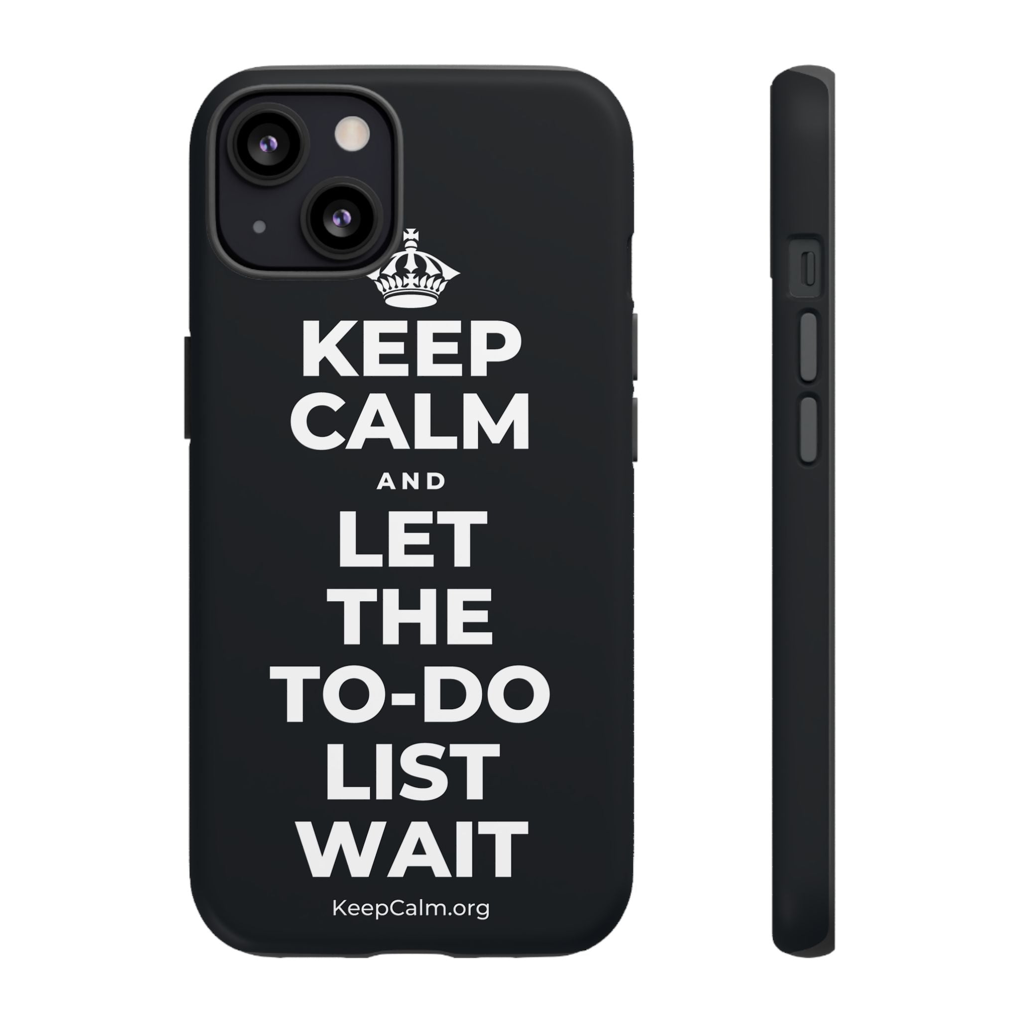 KEEP CALM AND LET THE TO-DO LIST WAIT Phone Case (Dark)