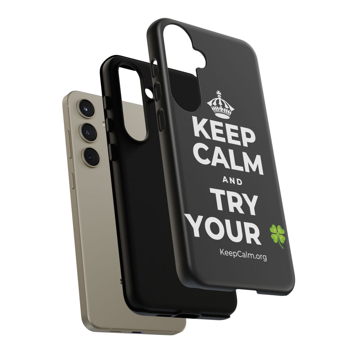 KEEP CALM AND TRY YOUR 🍀 Phone Case