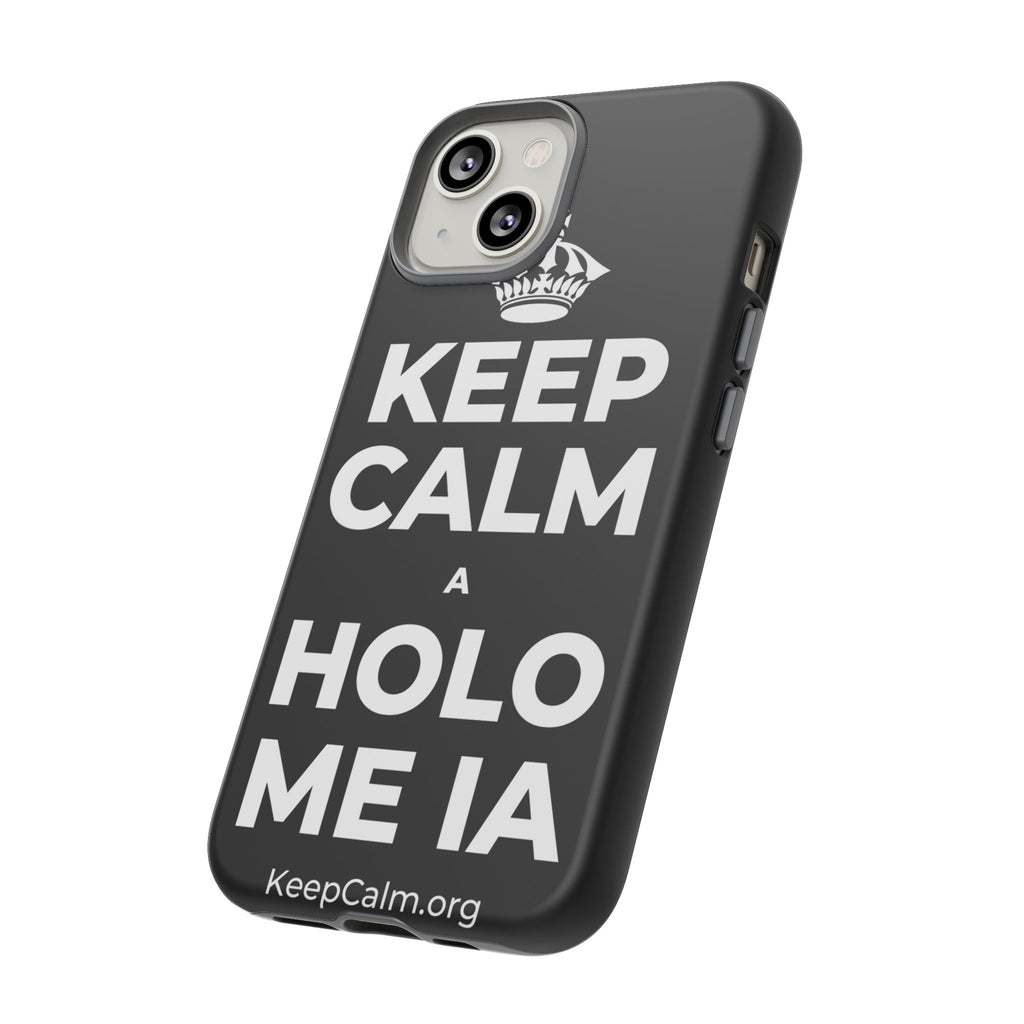 KEEP CALM A HOLO ME IA Phone Case