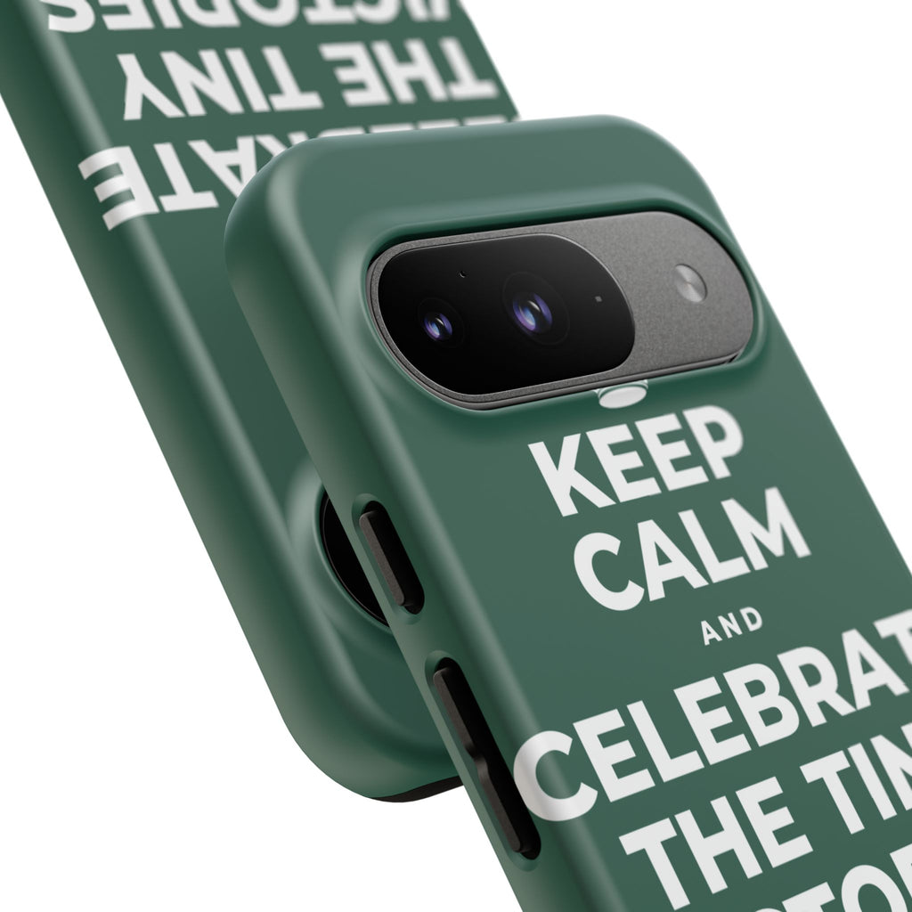 KEEP CALM AND CELEBRATE THE TINY VICTORIES EVERY SINGLE DAY Phone Case