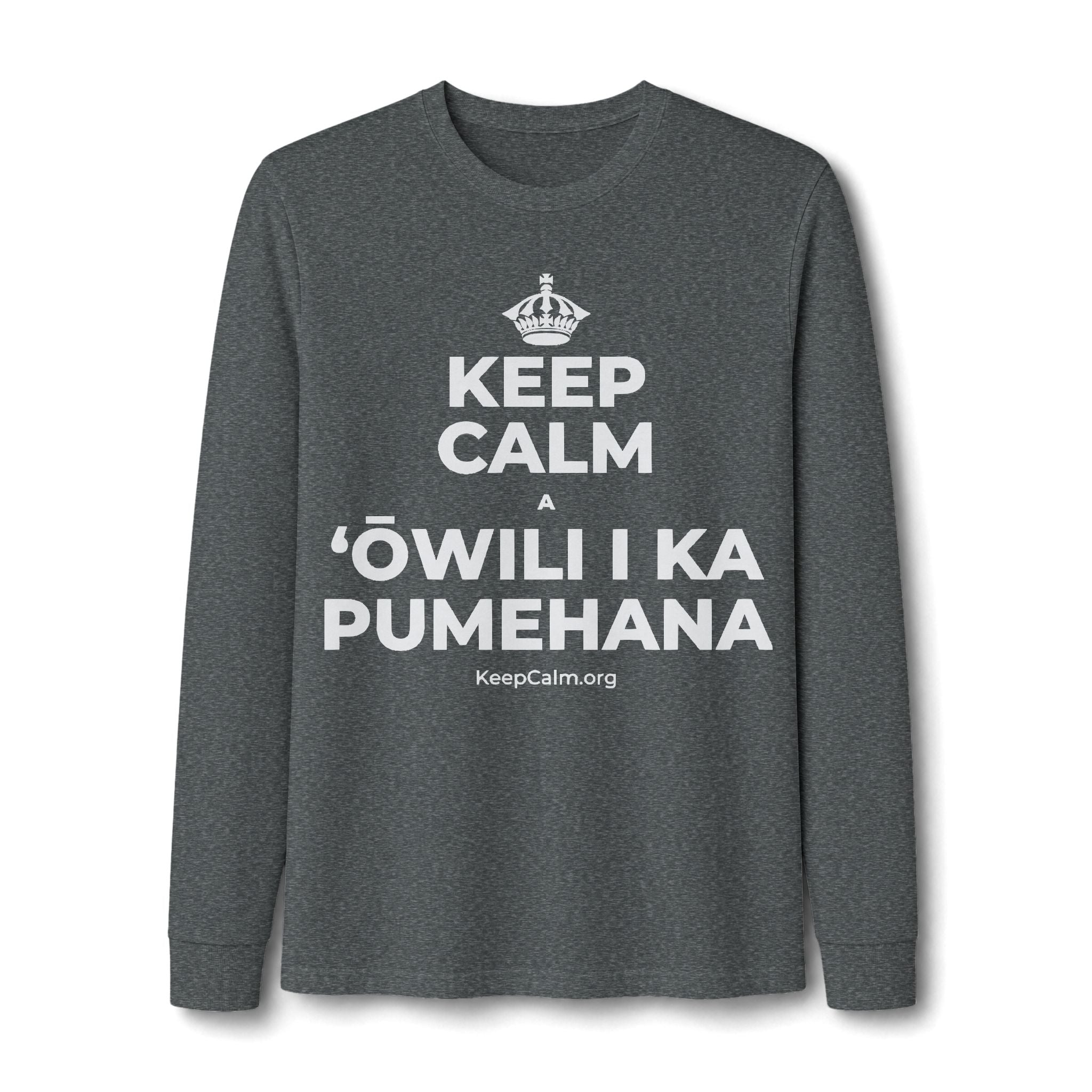 KEEP CALM A ʻŌWILI I KA PUMEHANA Long Sleeve Tee